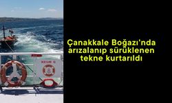 Çanakkale Boğazı'nda arızalanıp sürüklenen tekne kurtarıldı