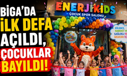 Biga’da ilk defa açıldı, çocuklar bayıldı!
