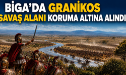 Biga’da Granikos Savaş Alanı koruma altına alındı!