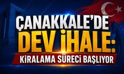 Çanakkale’de Dev İhale: Kiralama Süreci Başlıyor