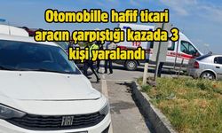 Otomobille hafif ticari aracın çarpıştığı kazada 3 kişi yaralandı