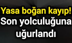 Yasa boğan kayıp! Son yolculuğuna uğurlandı