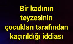 Bir kadının teyzesinin çocukları tarafından kaçırıldığı iddiası
