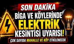 Biga ve Köylerinde Elektrik Kesintisi Uyarısı: Çok Sayıda Mahalle ve Köy Etkilenecek