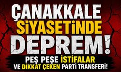 Çanakkale Siyasetinde Deprem! Peş Peşe İstifalar ve Dikkat Çeken Parti Transferi