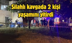 Silahlı kavgada 2 kişi yaşamını yitirdi