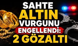 Sahte Altın Vurgunu Engellendi: 2 Gözaltı