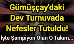 Gümüşçay'daki Dev Turnuvada Nefesler Tutuldu! İşte Şampiyon Olan O Takım...