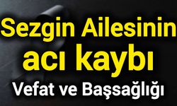 Sezgin Ailesinin acı kaybı