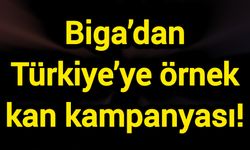 Biga’dan Türkiye’ye örnek kan kampanyası!