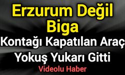 Erzurum Değil, Biga! Kontağı Kapatılan Araç Yokuş Yukarı Gitti