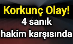 Korkunç Olay! 4 sanık hakim karşısında