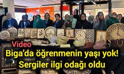 Biga’da öğrenmenin yaşı yok! Sergiler ilgi odağı oldu