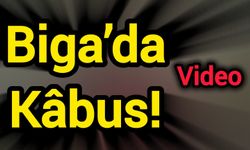 Biga’da Kâbus!