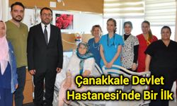 Çanakkale Devlet Hastanesi’nde Bir İlk