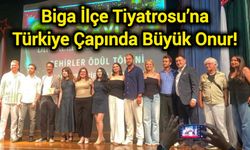 Biga İlçe Tiyatrosu’na Türkiye Çapında Büyük Onur!