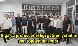 Biga’ya profesyonel ligi getiren yönetim son toplantısını yaptı