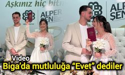Biga’da mutluluğa “Evet” dediler
