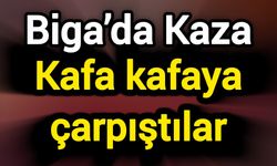 Biga’da Kaza: Kafa kafaya çarpıştılar