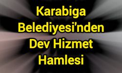Karabiga Belediyesi'nden Dev Hizmet Hamlesi