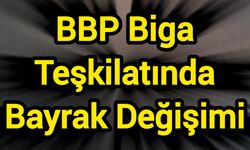 BBP Biga Teşkilatında Bayrak Değişimi