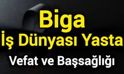 Biga İş Dünyası Yasta
