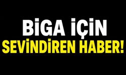 Biga için sevindiren haber!