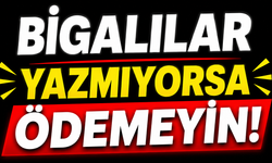 Bigalılar altın değerinde uyarı: Haklarınızı bilin ödemeyin!