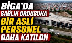 Biga’da sağlık ordusuna bir asli personel daha katıldı