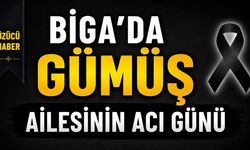 Biga’da gümüş ailesinin acı günü