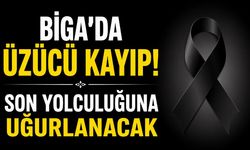 Biga'da Üzücü Kayıp! Son Yolculuğuna Uğurlanacak