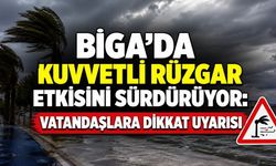Biga’da Kuvvetli Rüzgar Etkisini Sürdürüyor: Vatandaşlara Dikkat Uyarısı