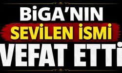 Biga'nın sevilen ismi vefat etti