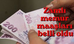 Zamlı memur maaşları belli oldu