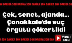 Çek, senet, ajanda… Çanakkale’de suç örgütü çökertildi
