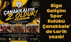 Biga Gelişim Spor Kulübü Çanakkale’de tarih yazdı!