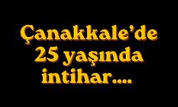 25 Yaşındaki gencin vefatı Çanakkale’yi yasa boğdu
