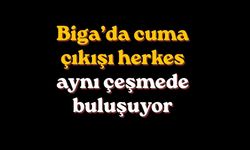 Biga’da cuma çıkışı herkes aynı çeşmede buluşuyor