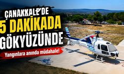 Çanakkale'de Yangınlara Karşı Yeni Hava Gücü Devrede: 5 Dakikada Gökyüzünde