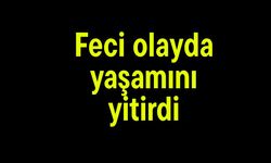Feci olayda yaşamını yitirdi