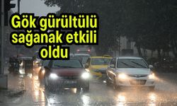 Gök gürültülü sağanak etkili oldu