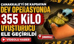 Çanakkale'yi de Kapsayan Dev Operasyonda 355 Kilo Uyuşturucu Ele Geçirildi