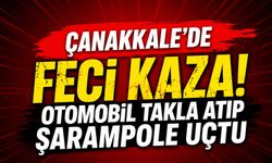 Çanakkale'de Feci Kaza! Otomobil Takla Atıp Şarampole Uçtu