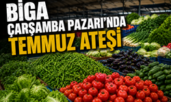 Biga Çarşamba Pazarı’nda Temmuz Ateşi