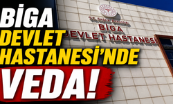 Biga Devlet Hastanesi'nde veda!