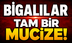 Bigalılar tam bir mucize!