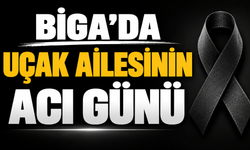 Biga’da Uçak ailesinin acı günü