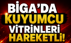 Biga’da kuyumcu vitrinleri hareketli