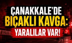 Çanakkale’de bıçaklı kavga: Yaralılar var!