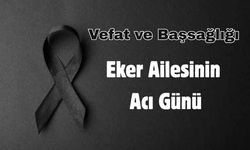 Eker Ailesinin Acı Günü